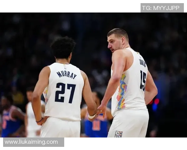 约基奇31+10助掘金轻取尼克斯，展示MVP级别统治力